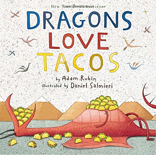 Dragons Love Tacos by Adam Rubin and Danial Salmieri